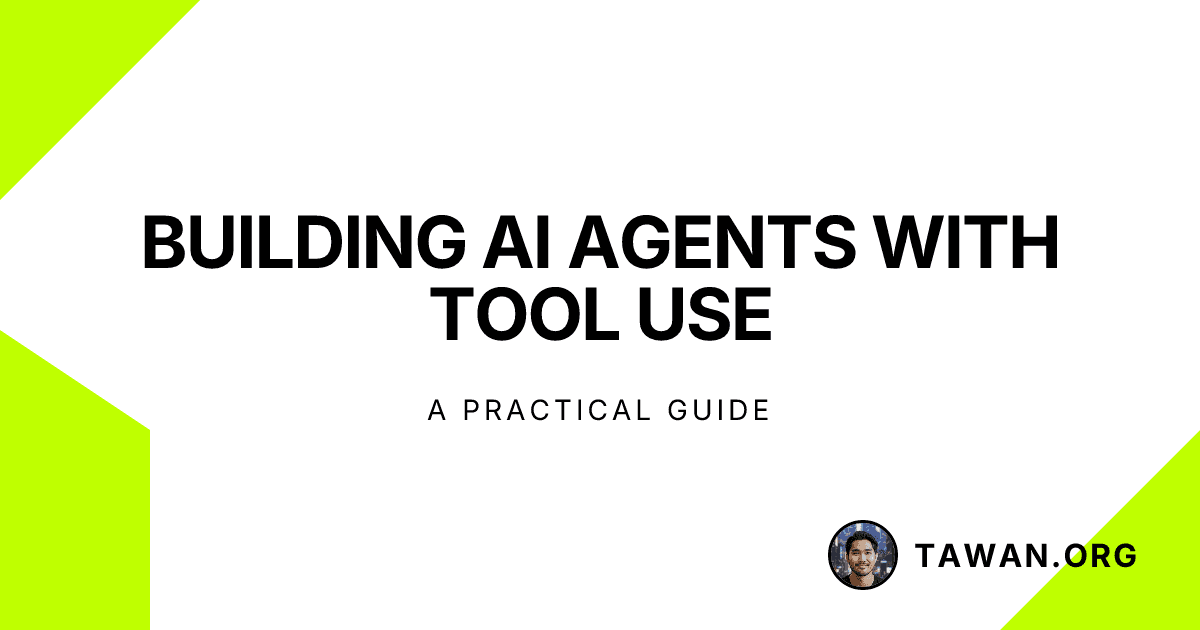 Building AI Agents with Tool Use: A Practical Guide