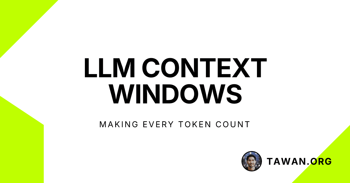 LLM Context Windows: Making Every Token Count