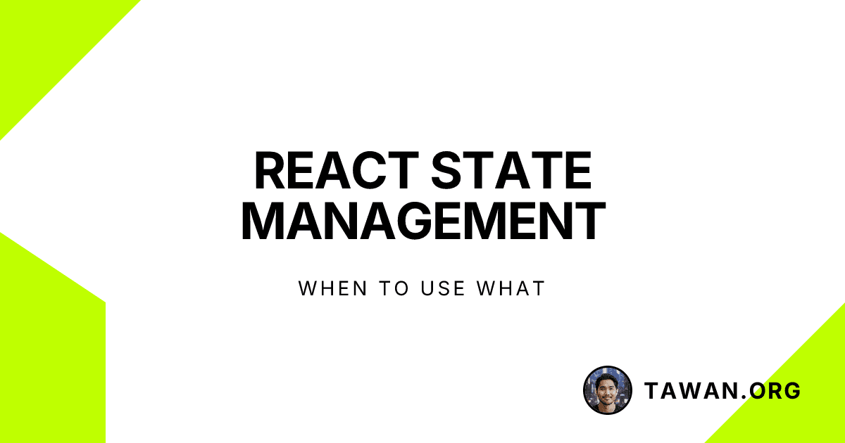 React State Management: When to Use What