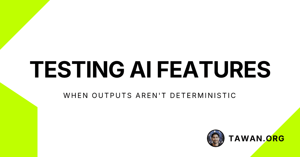 Testing AI Features: When Outputs Aren't Deterministic